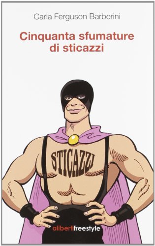 Cinquanta sfumature di sticazzi