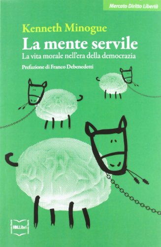 La mente servile. La vita morale nell'era della democrazia
