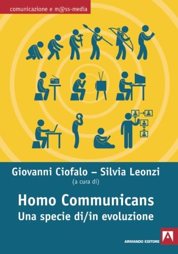 Homo communicans. Una specie di/in evoluzione