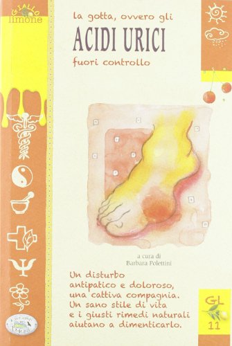 La gotta, ovvero gli acidi urici fuori controllo