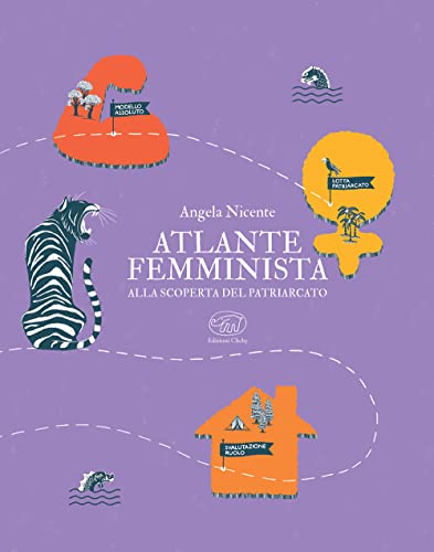 Atlante Femminista. Alla Scoperta Del Patriarcato