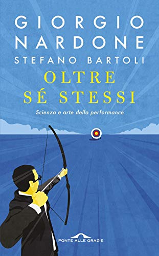 Oltre sA© stessi. Scienza e arte della performance