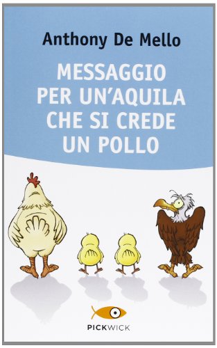 Messaggio per un'aquila che si crede un pollo. La lezione spirituale della consapevolezza