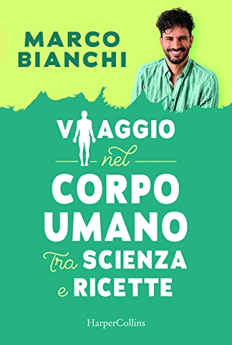 Viaggio nel corpo umano tra scienza e ricette