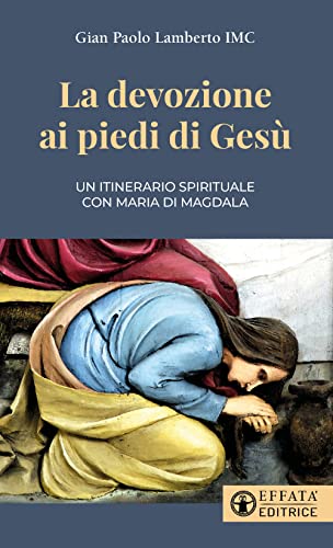 LA DEVOZIONE AI PIEDI DI GESU