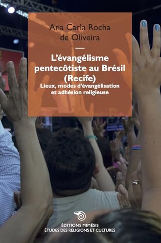 L’évangélisme pentecôtiste au Brésil (Recife): Lieux, modes d'évangélisation et adhésion religieuse