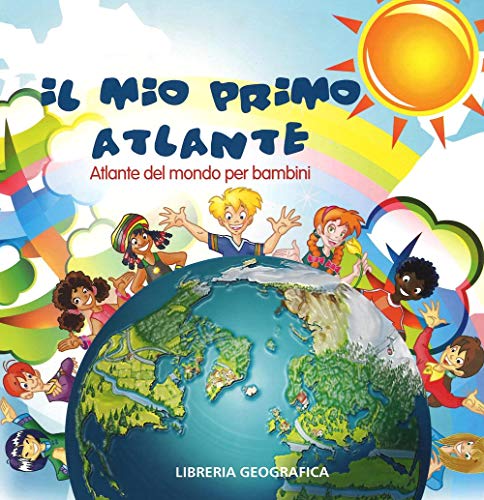 Il mio primo atlante. Atlante del mondo per bambini
