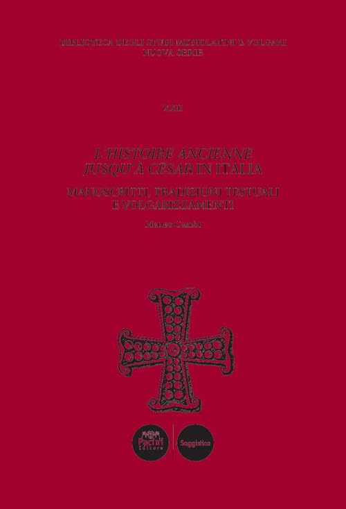L'histoire ancienne jusqu'à César in Italia. Manoscritti, tradizioni testuali e volgarizzamenti