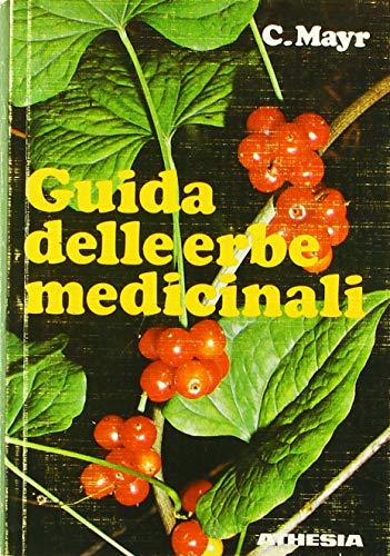 Guida Delle Erbe Medicinali. 100 Piante Curative in Libera Crescita
