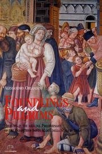 Foundlings and Pilgrims: Frescoes in the Sala Del Pellegrinaio of the Hospital of Santa Maria Della Scala in Siena