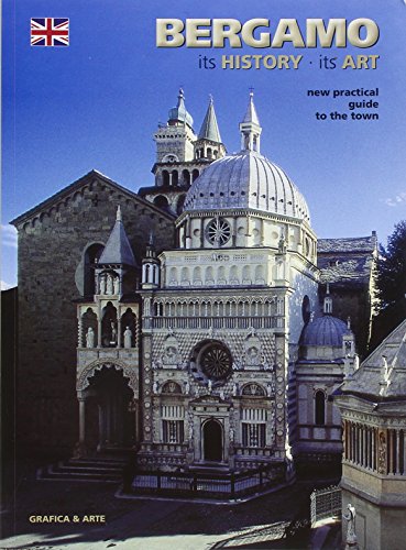Bergamo: The History, the Art