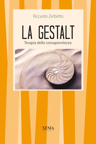 La gestalt. Terapia della consapevolezza