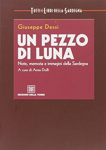 PEZZO DI LUNA NOTE MEMORIA E IMMAGINI DELLA S...