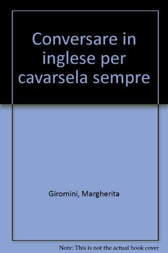 Conversare in inglese per cavarsela sempre