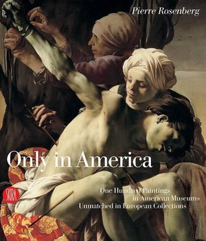 Only in America:One Hundred Paintings in American Museums Unmatch
