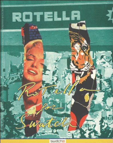 Mimmo Rotella. Milano, Parigi, Koln, New York, 1994