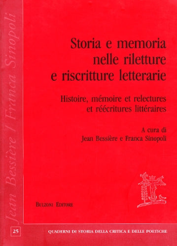 Storia e memoria nelle riletture e riscritture letterarie-Histoire, mémoire et relectures et reécritures littéraires