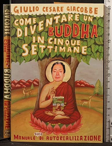 Come diventare un Buddha in cinque settimane