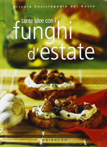 Tante idee con i funghi d'estate