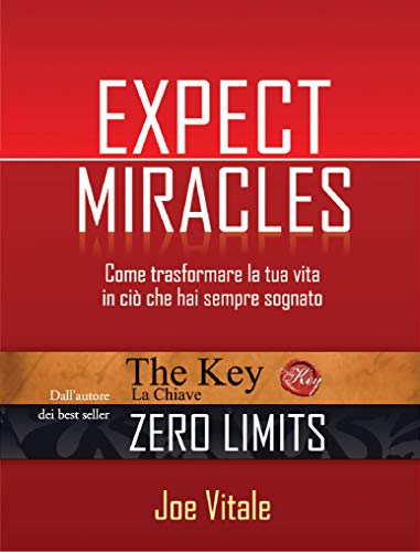 Expect miracles. Come trasformare la tua vita in ciò che hai sempre sognato