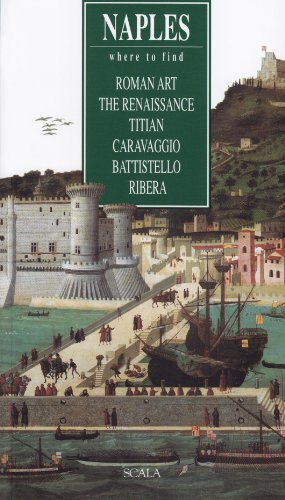Napoli. Dove trovare l'arte romana, il Rinascimento, Tiziano, Caravaggio, Battistello, Ribera. Ediz. inglese