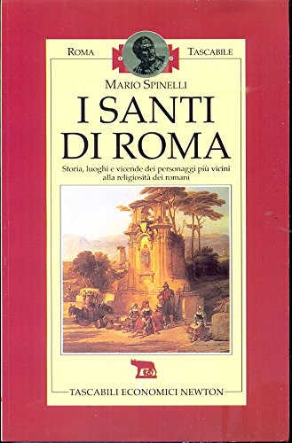 Santi Di Roma. Storia, Luoghi E Vic
