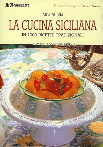 La Cucina Siciliana (La cucina regionale Italiana. Vol15)