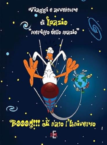 Booom!!! È nato l'universo. Viaggi e avventure di Ipazio «sceriffo dello spazio»