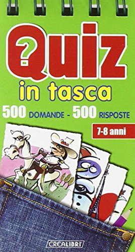 Quiz in tasca. 500 domande 500 risposte