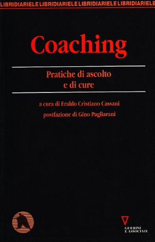 Coaching. Pratiche di ascolto e di cure