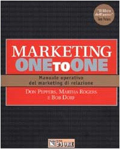 Marketing one to one. Manuale operativo del marketing di relazione
