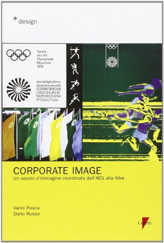 Corporate image. Un secolo d'immagine coordinata dall'AEG alla Nike