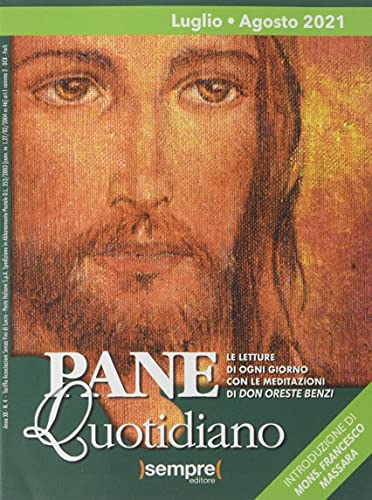 PANE QUOTIDIANO. LUGLIO AGOSTO 2021