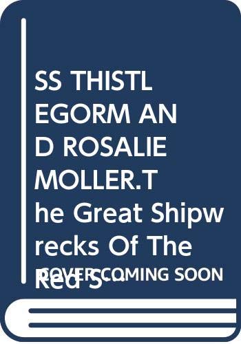 SS THISTLEGORM AND ROSALIE MOLLER.The Great Shipwrecks Of The Red Sea