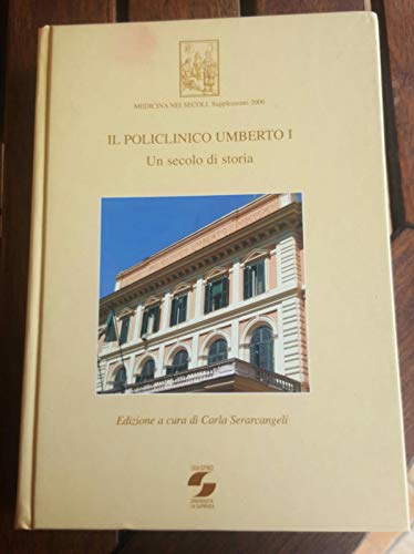 Il Policlinico Umberto I. Un secolo di storia