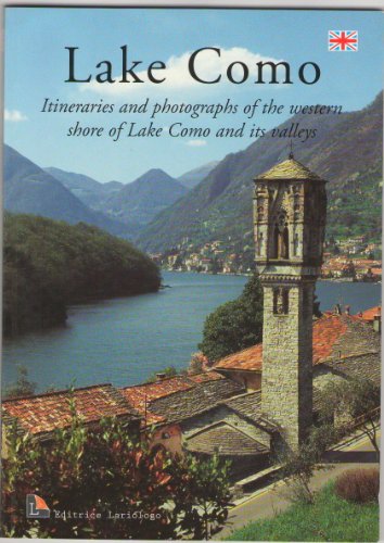 Lake Como: Itineraries and Photographs of the Western Shore of Lake Como and Its Valleys