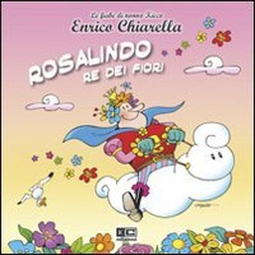 Rosalindo. Re Dei Fiori