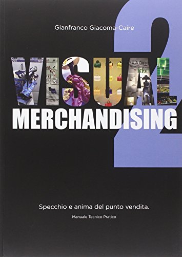 Visual merchandising 2. Specchio e anima del punto vendita
