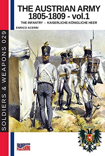 The Austrian army 1805-1809 - vol. 1
