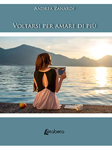 "Voltarsi per amare di pi?"