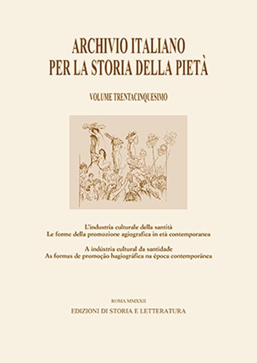 L�industria culturale della santit�. Le forme della promozione agiografica in et� contemporanea / A ind�stria cultural da santidade As formas de promo��o hagiogr�fica na �poca contempor�nea
