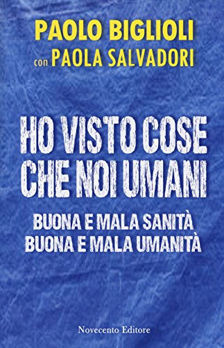 Ho Visto Cose Che Noi Umani. Buona E Mala Sanità. Buona E Mala Umanità