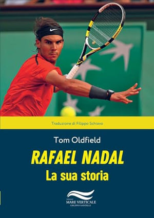 Rafael Nadal La Sua Storia