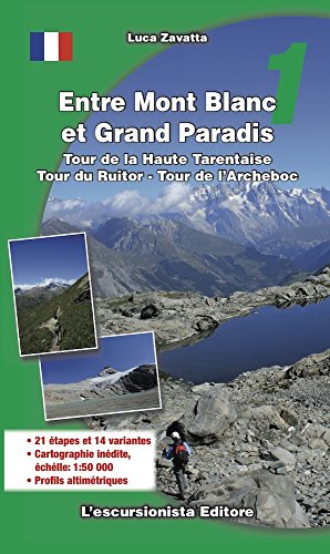 Entre Mont Blanc et Grand Paradis. Tour de la Haute Tarentaise, tour du Ruitor, tour de l'Archeboc