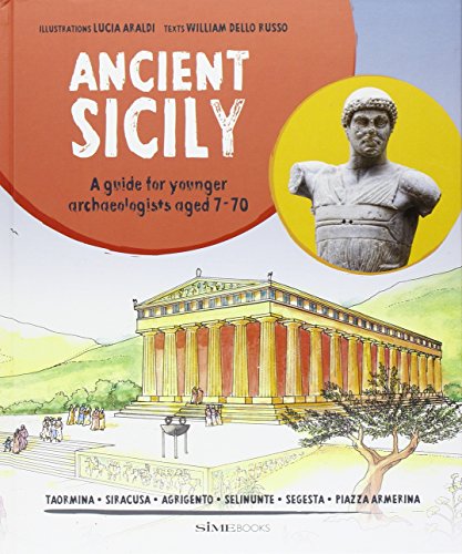 Ancient Sicily. a Guide for Younger Archaeologist Aged 7-70