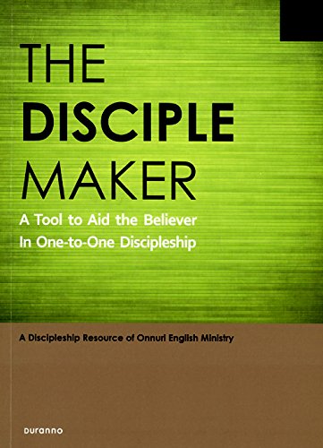 The Disciple Maker ; A Tool to Aid the Believer in One-to-One Discipleship