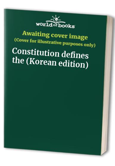 Constitution defines the (Korean edition)