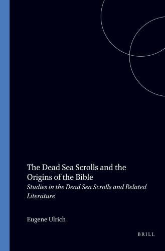 The Dead Sea Scrolls and the Origins of the Bible