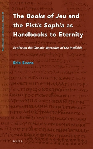 The Books of Jeu and the Pistis Sophia as Handbooks to Eternity