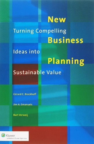 New Business Planning: Turning Compelling Ideas into Sustainable Value